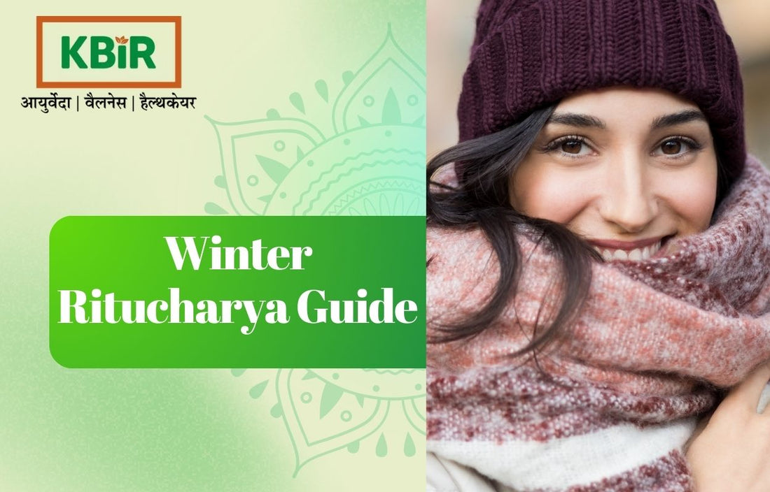 Winter Ritucharya: How to Align Your Routine with the Season Using Kbir Wellness Remedies